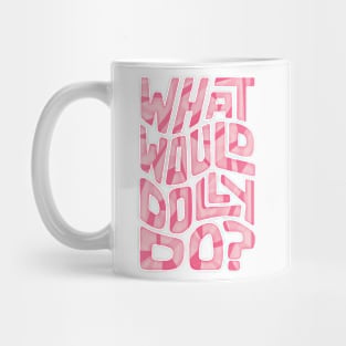 What Would Dolly Do? Word Art Mug